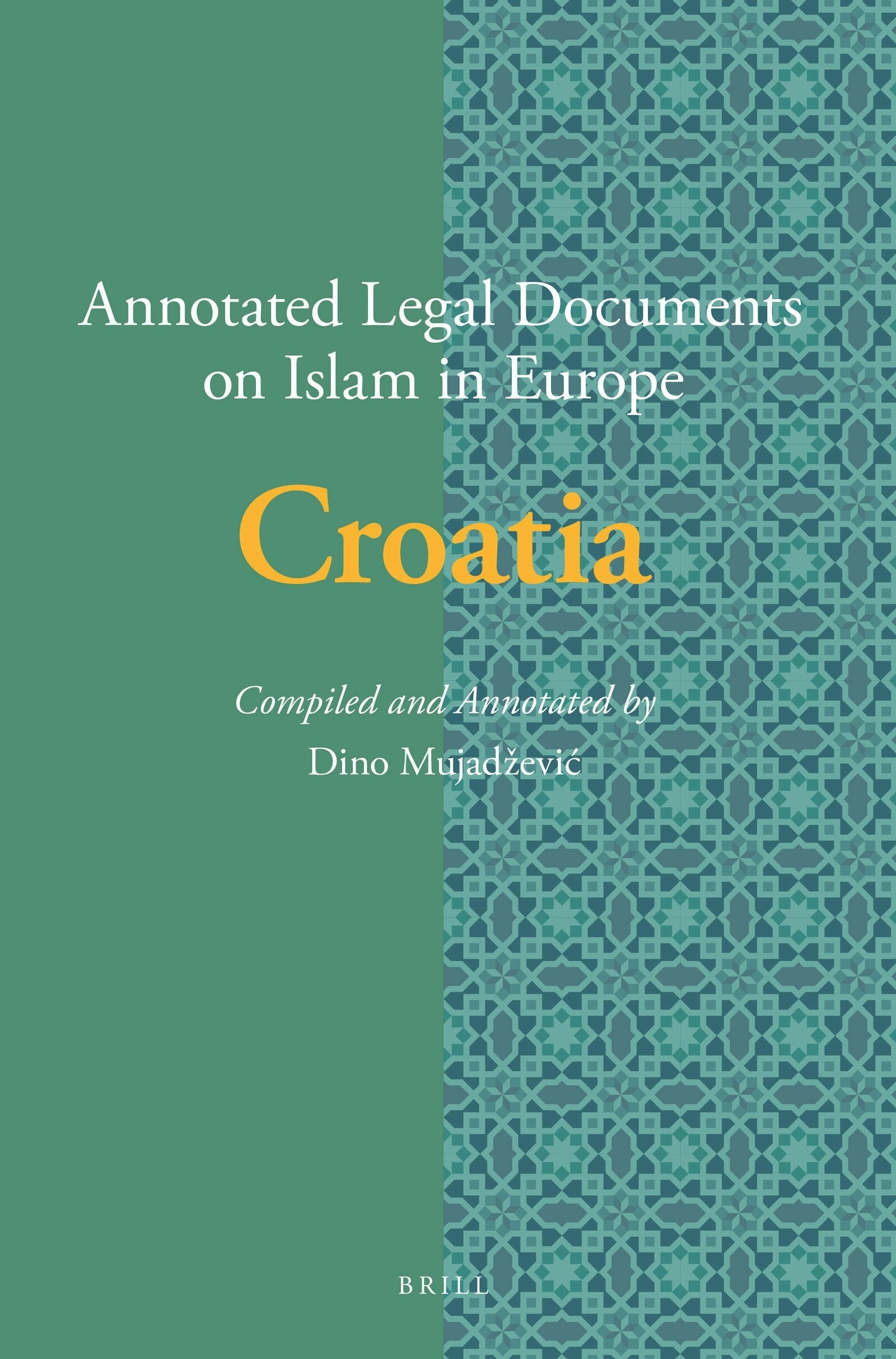 Book cover image for Annotated Legal Documents on Islam in Europe: Croatia ISBN: 9789004302051